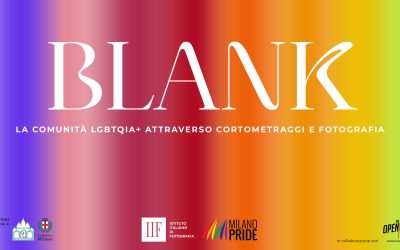 BLANK. La comunità LGBTQIA+ attraverso cortometraggi e fotografia